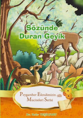 Peygamber Efendimizin Mucizeleri Serisi-Sözünde Duran Geyik Hıdır Yeşi