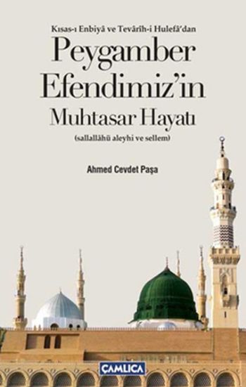 Peygamber Efendimizin Muhtasar Hayatı (Sallallâhü Aleyhi ve Sellem)