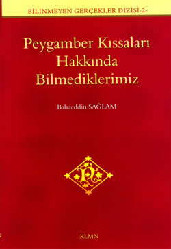 Peygamber Kıssasları Hakkında Bilmedikleriniz