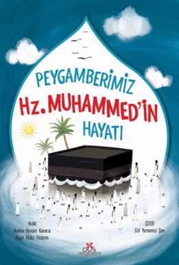 Peygamberimiz Hz. Muhammed'in Hayatı