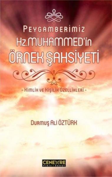 Peygamberimiz Hz. Muhammedin Örnek Şahsiyeti