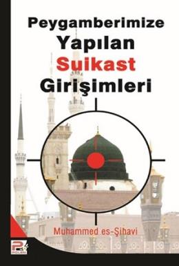 Peygamberimize (s.a.v.) Yapılan Suikast Girişimleri Muhammed Es