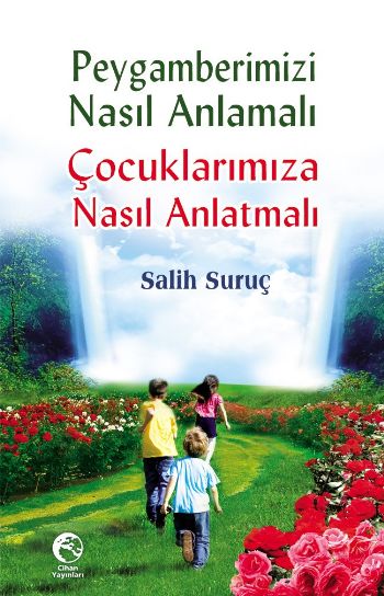 Peygamberimizi Nasıl Anlamalı Çocuklarımıza Nasıl