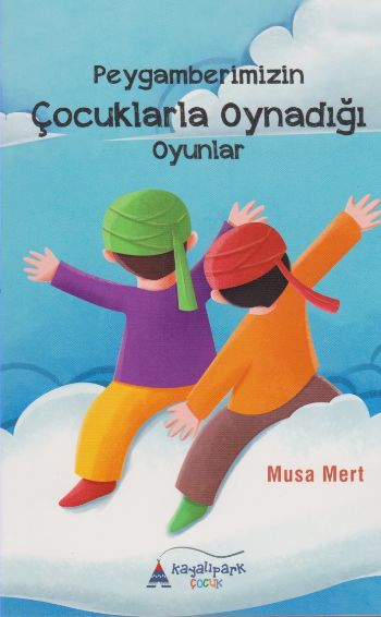 Peygamberimizin Çocuklarla Oynadığı Oyunlar