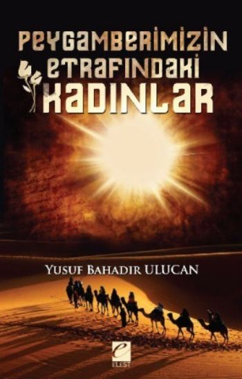 Peygamberimizin Etrafındaki Kadınlar %17 indirimli Yusuf Bahadır Uluca