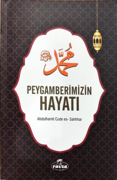 Peygamberimizin Hayatı Abdulhamid C. es-Sahhar