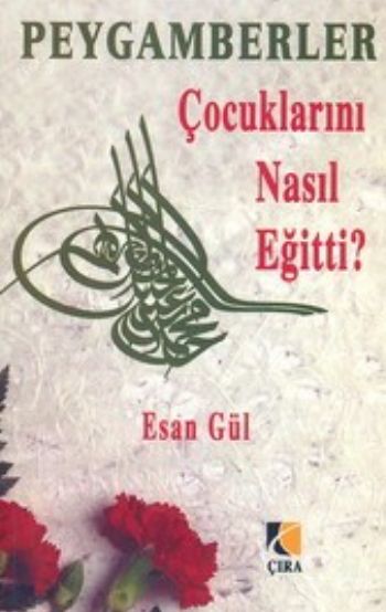 Peygamberler Çocuklarını Basıl Eğitti?