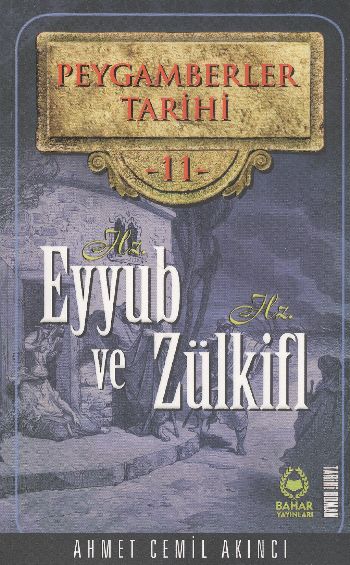 Peygamberler Tarihi 11 Hz. Eyyub ve Hz. Zülkifl %17 indirimli Ahmet Ce