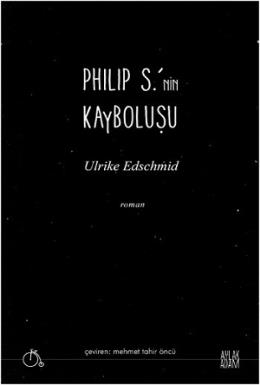 Philip S. nin Kayboluşu Ulrike Edschmid