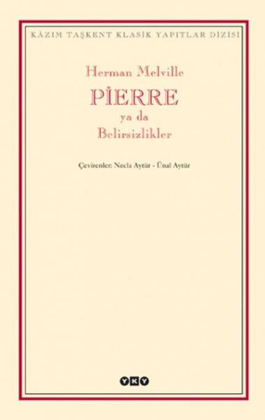 Pierre Ya Da Belirsizlikler %17 indirimli Herman Melville Pierre Ya Da Belirsizlikler %17 indirimli Herman Melville