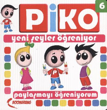 Piko Yeni Şeyler Öğreniyor-6: Paylaşmayı Öğreniyorum