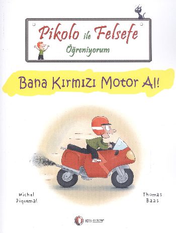 Pikolo ile Felsefe Öğreniyorum Bana Kırmızı Motor Al