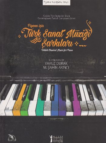 Piyano İçin Türk Sanat Müziği Şarkıları Yavuz Durak-M.Şahin Akıncı