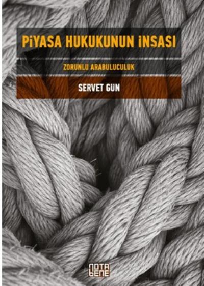 Piyasa Hukukunun İnşası Servet Gün