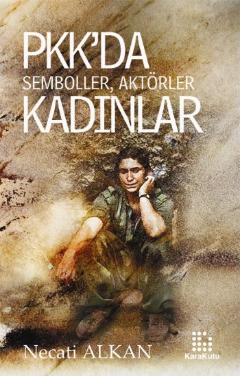 Pkk’da Semboller Aktörler Kadınlar %17 indirimli Necati Alkan