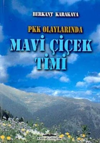 PKK Olaylarında Mavi Çiçek Timi