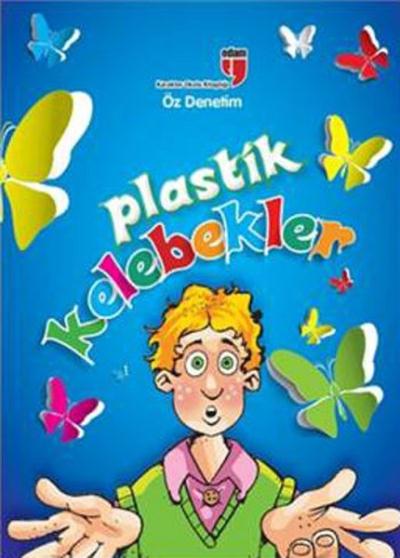 Plastik Kelebekler-Öz Denetim - Karakter Okulu Kitaplığı