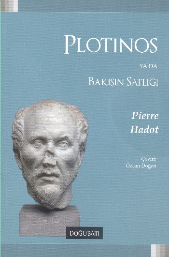 Plotinos Ya Da Bakışın Saflığı Pierre Hadot