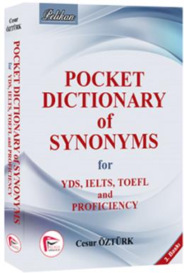 Pocket Dictionary of Synonsyms for KPDS,KPSS COPE,ÜDS,TOEFL and Profic