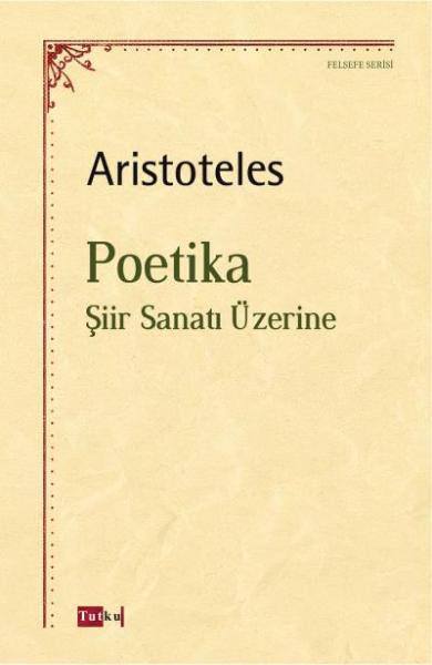 Poetika - Şiir Sanatı Üzerine Aristoteles