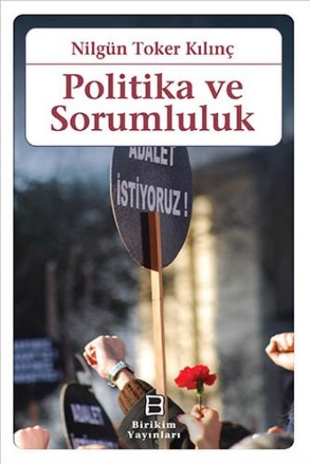 Politika ve Sorumluluk %17 indirimli Nilgün Toker Kılınç