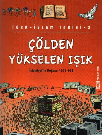 Popüler Tarih / Türk - İslam Tarihi-03: Çölden Yükselen Işık