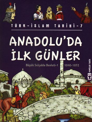 Popüler Tarih / Türk - İslam Tarihi-07: Anadolu'da İlk Günler