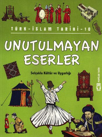 Popüler Tarih / Türk - İslam Tarihi-10: Unutulmayan Eserler