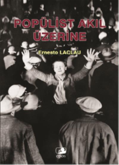 Popülist Akıl Üzerine %17 indirimli Ernesto Laclau