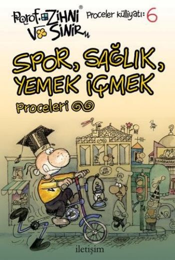 Porof. Zihni Sinir Proceler Külliyatı-6: Spor, Sağlık, Yemek İçmek Proceleri