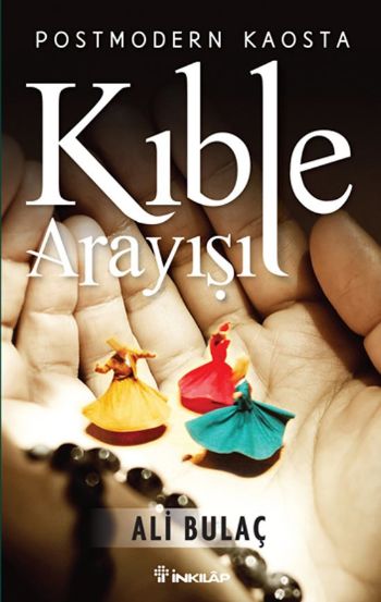 Postmodern Kaosta Kıble Arayışı %17 indirimli Ali Bulaç Postmodern Kaosta Kıble Arayışı %17 indirimli Ali Bulaç