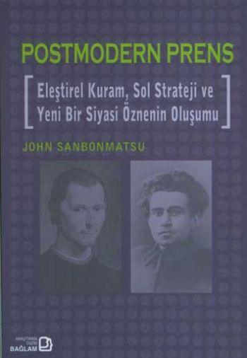 Postmodern Prens - Eleştirel Kuram, Sol Strateji ve Yeni Bir Siyasi Öznenin Oluşumu