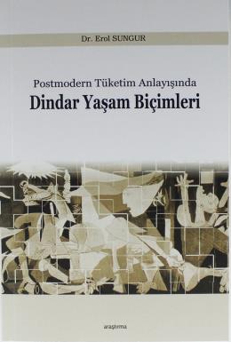 Postmodern Tüketim Anlayışında Dindar Yaşam Biçimleri