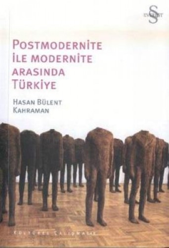 Postmodernite İle Modernite Arasında Türkiye %17 indirimli