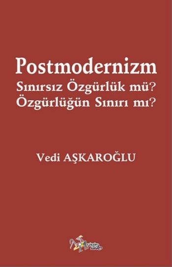 Postmodernizm Sınırsız Özgürlük Mü Özgürlüğün Sınırı Mı