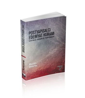 Postyapısalcı Edebiyat Kuramı-Sevim Burak Bir Tekillik Düşünürü