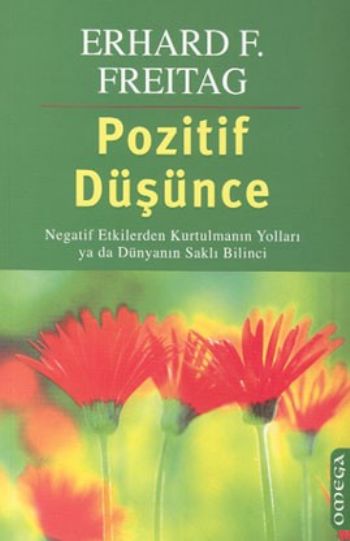 Pozitif Düşünce-Negatif Etkilerden Kurtulmanın Yolları ya da Dünyanın Saklı Bilinci