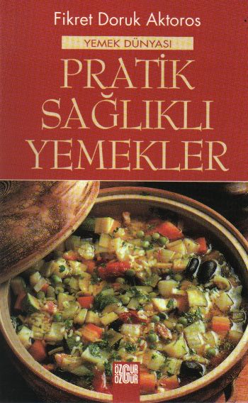 Pratik Sağlıklı Yemekler