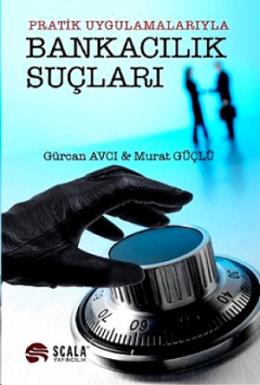 Bankacılık Suçları Pratik Uygulamalarıyla %17 indirimli G.Avcı-M.Güçlü