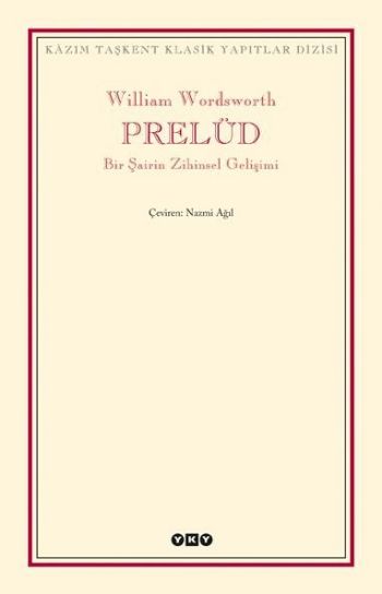 Prelüd "Bir Şairin Zihinsel Gelişimi" %17 indirimli William Wordsworth