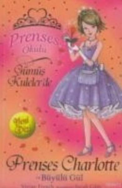 Prenses Okulu-07: Prenses Charlotte ve Büyülü Gül