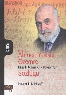 Prof. Dr. Ahmed Yüksel Özemre Misalli Kelimeler - Kavramlar Sözlüğü Cilt: 2