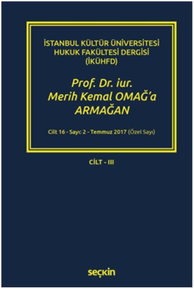 Prof. Dr. Iur. Merih Kemal Omağa Armağan – Cilt-III