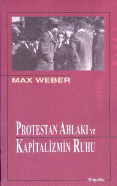 Protestan Ahlakı ve Kapitalizmin Ruhu %17 indirimli Max Weber