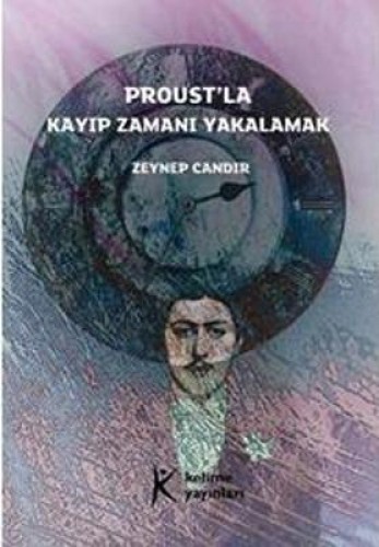 Proustla Kayıp Zamanı Yakalamak %17 indirimli Zeynep Candır