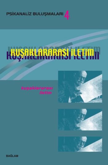 Psikanaliz Buluşmaları-4: Kuşaklararası İletim