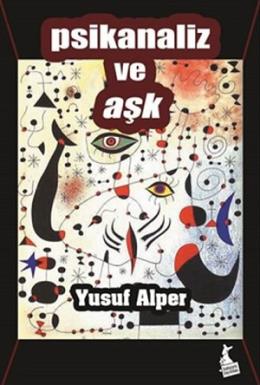 Psikanaliz ve Aşk YUSUF ALPER