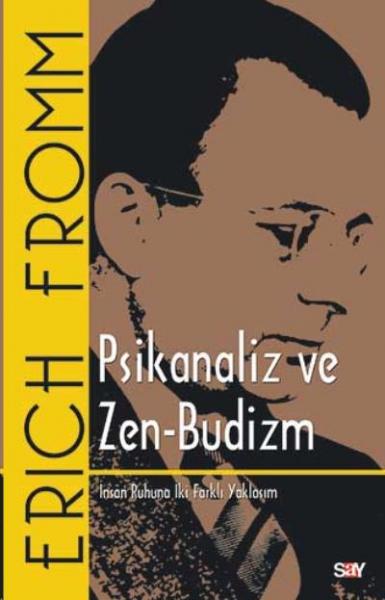 Psikanaliz ve Zen-Budizm Erich Fromm