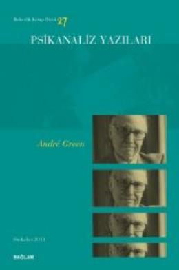 Psikanaliz Yazıları 27 AndrE Green %17 indirimli Kolektif