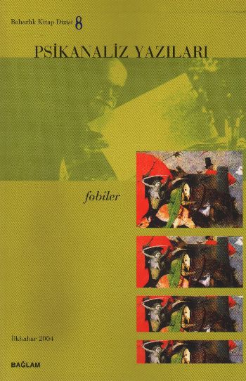 Baharlık Kitap Dizisi-08: Psikanaliz Yazıları "Fobiler" (İlkbahar 2004